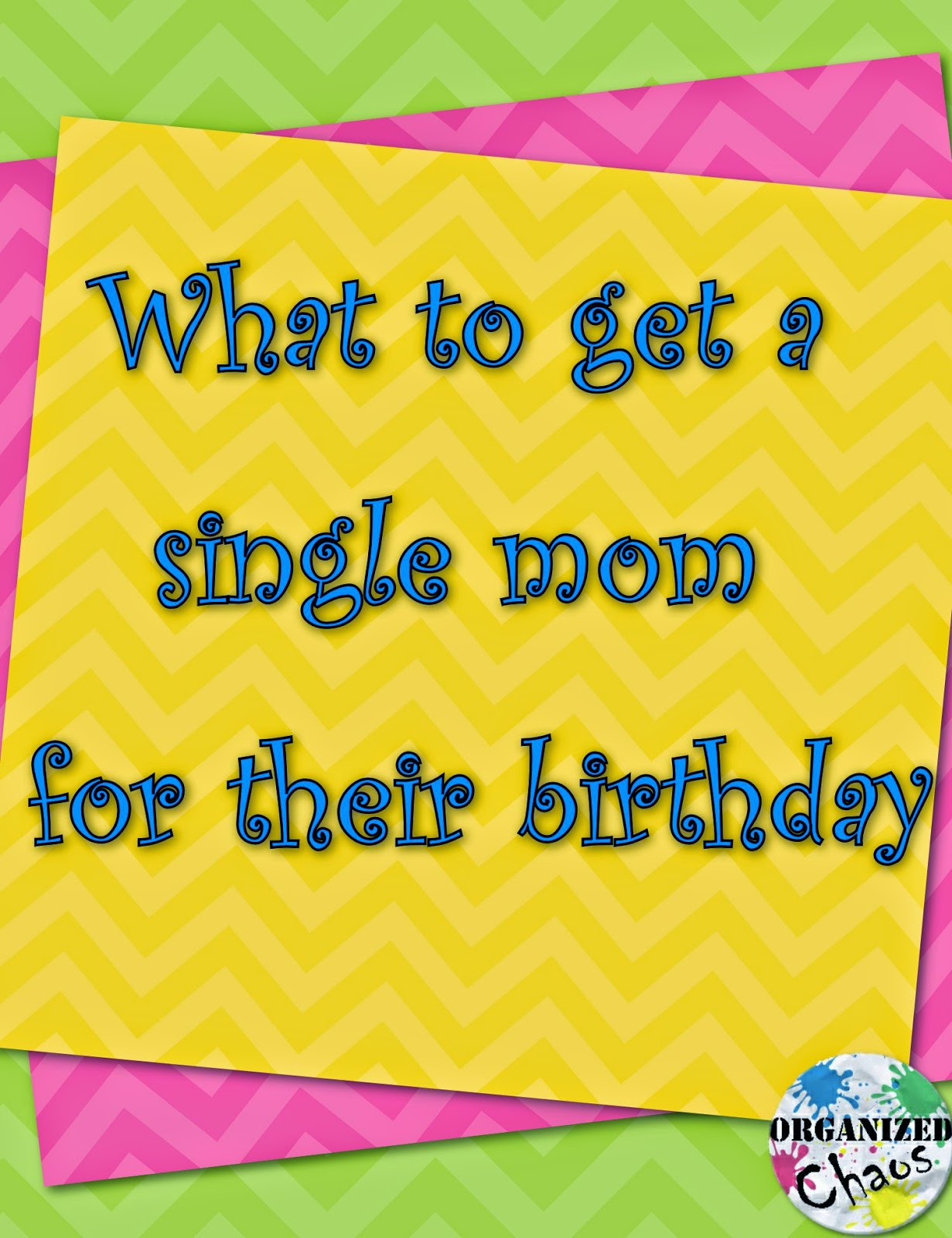 Mommy Monday: what to get a single mom for her birthday ...