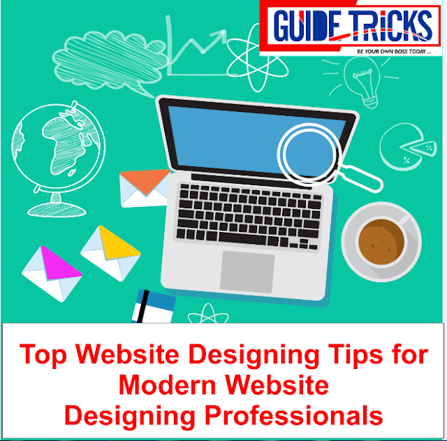 Top Website Designing Tips for Modern Website Designing Professionals