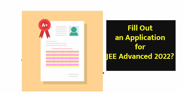 Application for JEE Advanced 2022