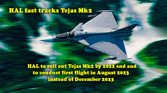 HAL fast tracks Tejas Mk2, to roll-out by 2022 end & first flight in August 2023 : HAL also starts testing Uttam Mk2 AESA radar for Tejas Mk2