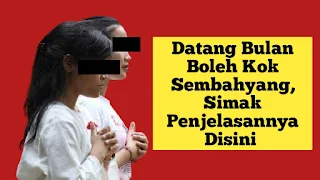 Datang Bulan Boleh Kok Sembahyang, Simak Penjelasannya Disini