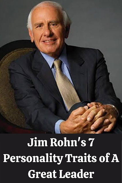 Jim Rohn's 7 Personality Traits of a Great Leader