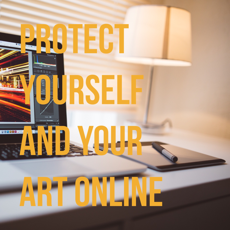 online Safety protecting yourself online and Protecting your art 