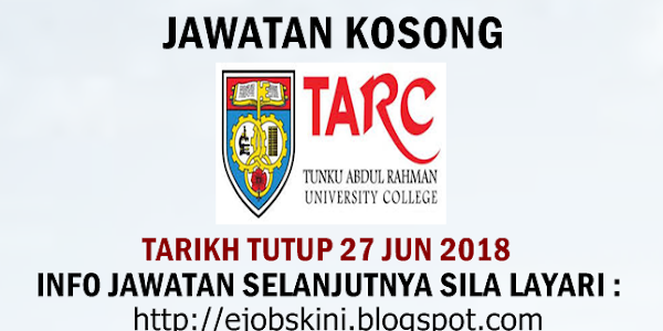 Jawatan Kosong Tunku Abdul Rahman University College (TARUC) - 27 Jun 2018