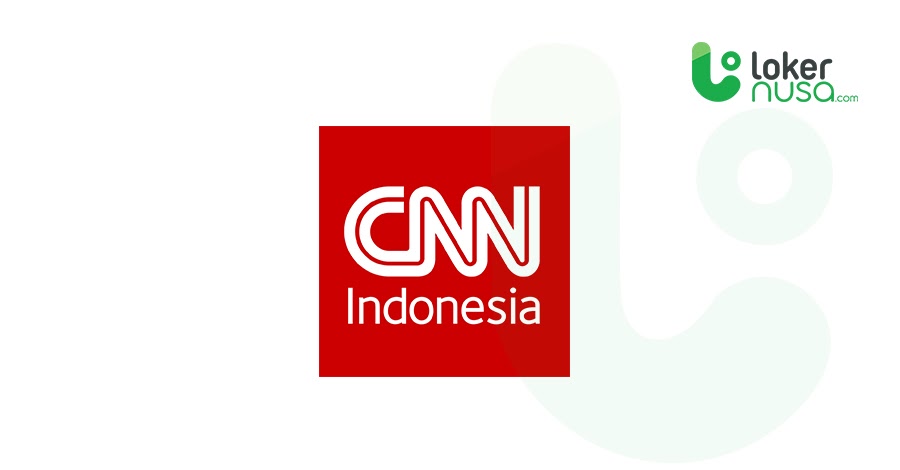 Lowongan Kerja Juli 2021 CNN Indonesia