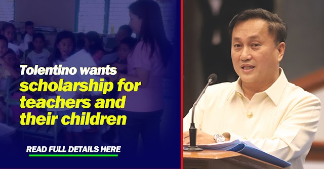 Tolentino wants scholarship for teachers and their children