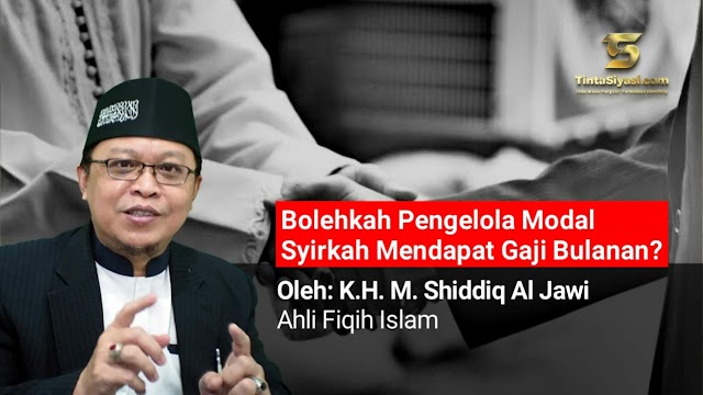 Bolehkah Pengelola Modal Syirkah Mendapat Gaji Bulanan?