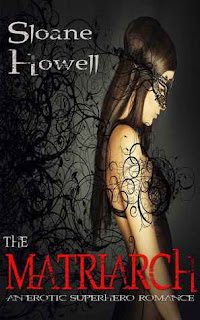 The Matriarch by Sloane Howell