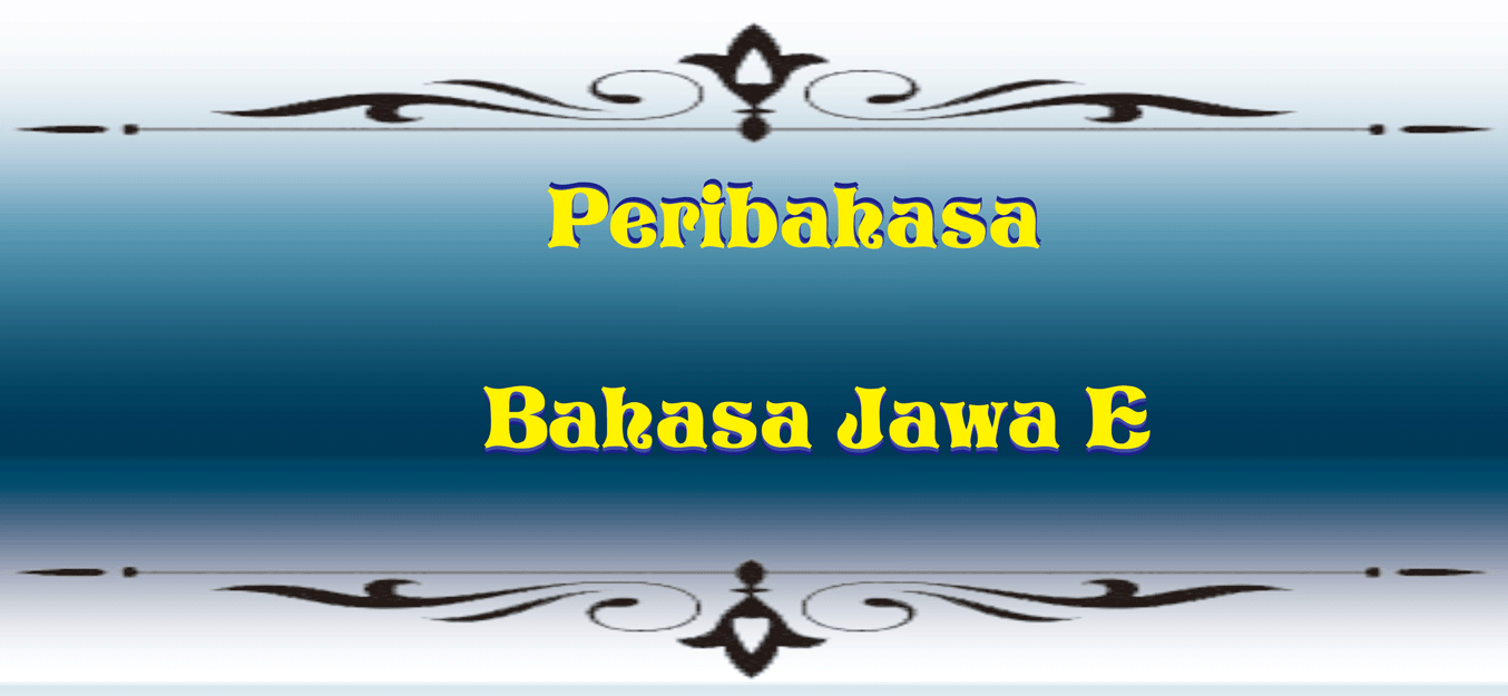 Peribahasa Bahasa Jawa E