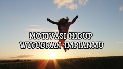 Kata-Kata Motivasi Penyemangat Hidup Terbaru