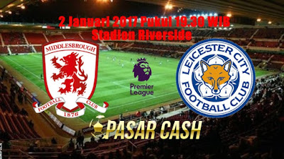 Prediksi Skor Middlesbrough vs Leicester City 2 Januari 2017