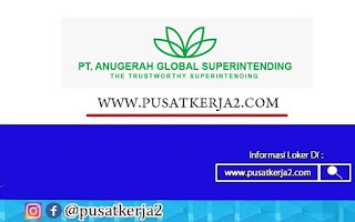 Loker Terbaru SMA SMK D3 S1 September 2020 PT Anugerah Global Superintending