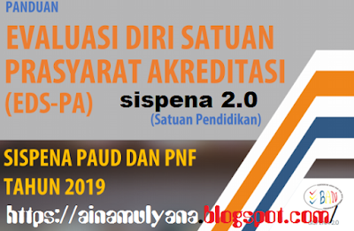 Aplikasi Pengisian Instrumen Akreditasi PAUD PNF mengalami perubahan sering telah diberlak PANDUAN EDS-PA SISPENA 2.0 (PANDUAN SISPENA PAUD PNF TAHUN 2019)