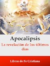 Apocalipsis - La Revelación de los últimos dias (Descargar Libro GRATIS)