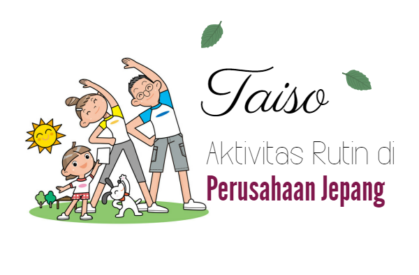 TAISO, Aktivitas Rutin di Perusahaan Jepang  NICHEALEIA