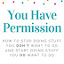 Voir la critique You Have Permission: How to stop doing stuff you don't want to do and start doing stuff you do want to do (English Edition) PDF