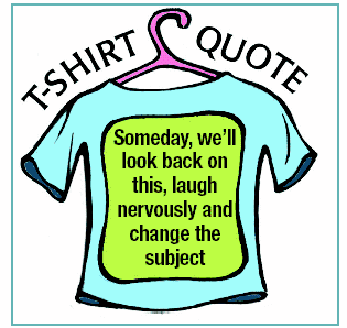 T-Shirt Quotes