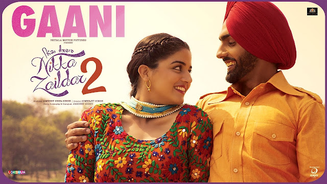 GAANI | Nikka Zaildar 2 | Ammy Virk, Wamiqa Gabbi | Latest Punjabi Song 2017 | Lokdhun Punjabi