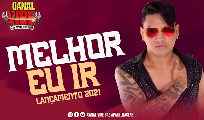 SET ROMEU MELHOR EU IR 2021 + 3 LANÇAMENTOS SEM VINHETA - CANAL VIBE DAS APARELHAGENS