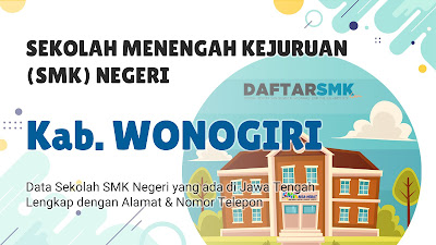 Daftar SMK Negeri di Kabupaten Wonogiri Jawa Tengah