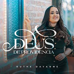 Baixar Música Gospel Deus de Providência - Ruthe Dayanne Mp3