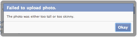 Facebook image upload error: The photo was either too tall or too skinny.