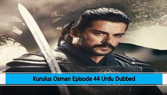 Kurulus Osman Urdu Dubbed Season 1 Episode 44