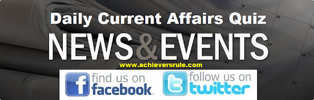 Current Affairs Quiz - for SBI, IBPS, SSC, Railway, Banking Exams, Bank Exams