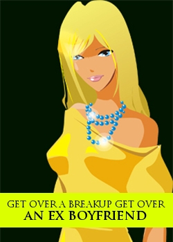 Get Over A Breakup Get Over An Ex Boyfriend