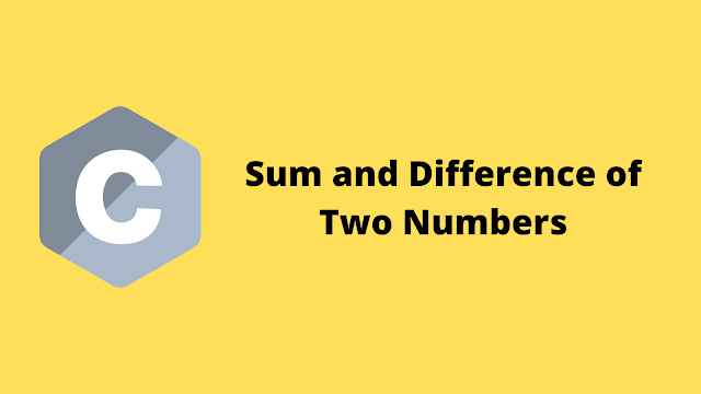 HackerRank Sum and Difference of Two Numbers solution in c