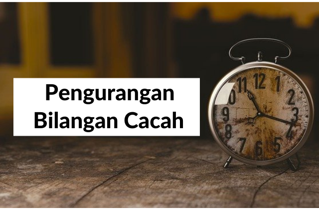 Pengurangan Bilangan Cacah - Matematika Kelas 4