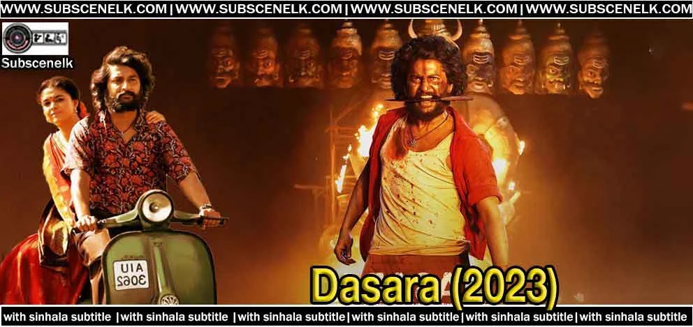 Dasara 2023 Sinhala Subtitle & Reviews, Full Cast & Crew, Story,Film Download,dasara movie release date,nani movies