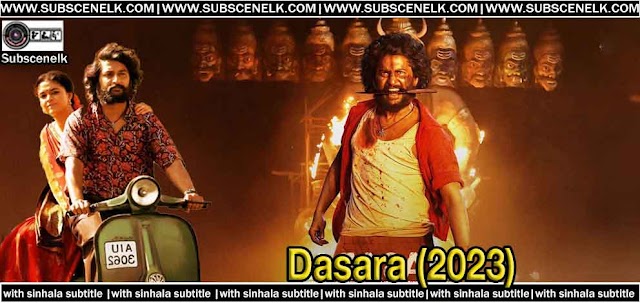 Dasara 2023 Sinhala Subtitle & Reviews, Full Cast & Crew, Story