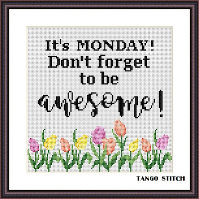 It's Monday funny motivation quote cross stitch Floral embroidery - Tango Stitch