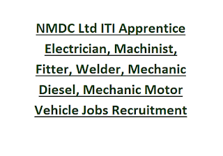 NMDC Ltd ITI Apprentice Electrician, Machinist, Fitter, Welder, Mechanic Diesel, Mechanic Motor Vehicle Jobs Recruitment 2024