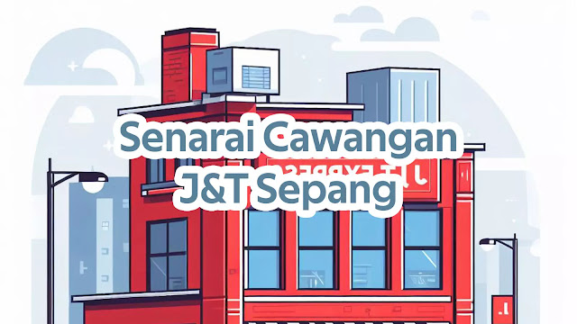 Senarai Cawangan J&T Sepang