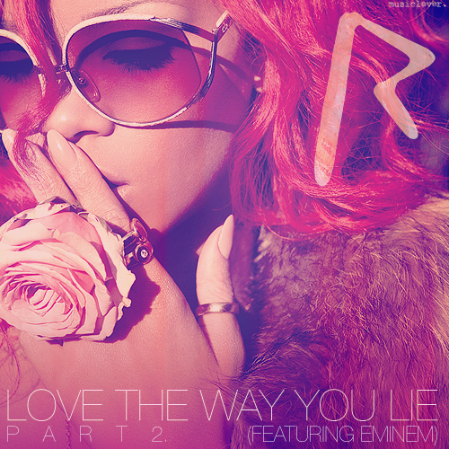 Love The Way You Lie (part 2) by Rihanna feat. Eminem  