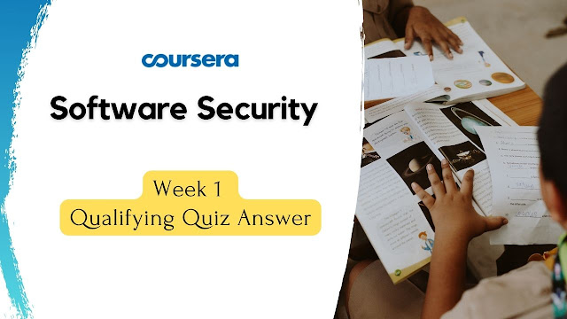 Software Security Week 1 Qualifying Quiz Answer