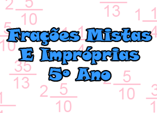 http://www.santabarbaracolegio.com.br/csb/csbnew/index.php?option=com_content&view=article&id=1495:fracoes-mistas-e-improprias&catid=15:uni2