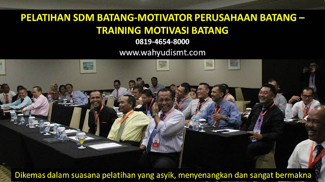 PELATIHAN SDM BATANG-MOTIVATOR PERUSAHAAN BATANG -TRAINING MOTIVASI BATANG, TRAINING MOTIVASI BATANG,  MOTIVATOR BATANG, PELATIHAN SDM BATANG,  TRAINING KERJA BATANG,  TRAINING MOTIVASI KARYAWAN BATANG,  TRAINING LEADERSHIP BATANG,  PEMBICARA SEMINAR BATANG, TRAINING PUBLIC SPEAKING BATANG,  TRAINING SALES BATANG,   TRAINING FOR TRAINER BATANG,  SEMINAR MOTIVASI BATANG, MOTIVATOR UNTUK KARYAWAN BATANG,    INHOUSE TRAINING BATANG, MOTIVATOR PERUSAHAAN BATANG,  TRAINING SERVICE EXCELLENCE BATANG,  PELATIHAN SERVICE EXCELLECE BATANG,  CAPACITY BUILDING BATANG,  TEAM BUILDING BATANG , PELATIHAN TEAM BUILDING BATANG PELATIHAN CHARACTER BUILDING BATANG TRAINING SDM BATANG,  TRAINING HRD BATANG,    KOMUNIKASI EFEKTIF BATANG,  PELATIHAN KOMUNIKASI EFEKTIF, TRAINING KOMUNIKASI EFEKTIF, PEMBICARA SEMINAR MOTIVASI BATANG,  PELATIHAN NEGOTIATION SKILL BATANG,  PRESENTASI BISNIS BATANG,  TRAINING PRESENTASI BATANG,  TRAINING MOTIVASI GURU BATANG,  TRAINING MOTIVASI MAHASISWA BATANG,  TRAINING MOTIVASI SISWA PELAJAR BATANG,  GATHERING PERUSAHAAN BATANG,  SPIRITUAL MOTIVATION TRAINING  BATANG  , MOTIVATOR PENDIDIKAN BATANG