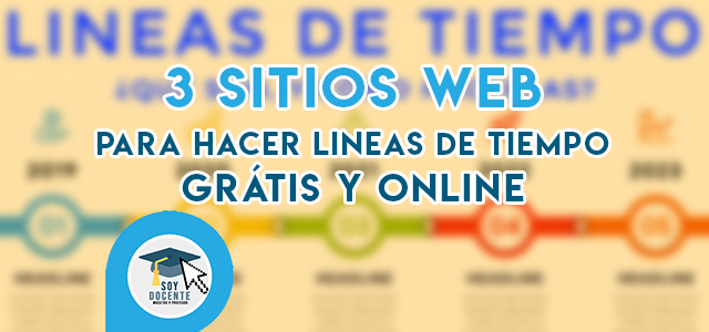 3 PAGINAS WEB PARA HACER LINEAS DE TIEMPO GRÁTIS, ONLINE Y EN ESPAÑOL