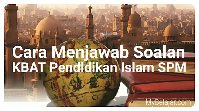 Cara Menjawab Soalan KBAT Pendidikan Islam SPM - MyBelajar