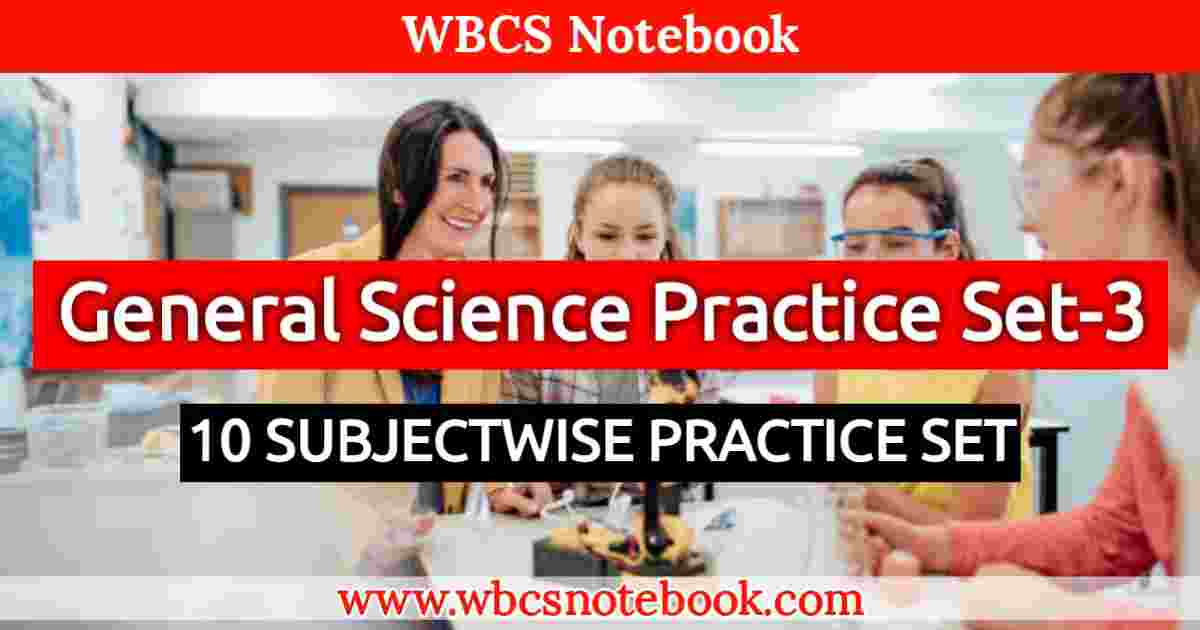 General Science Set-3 || WBCS Notebook