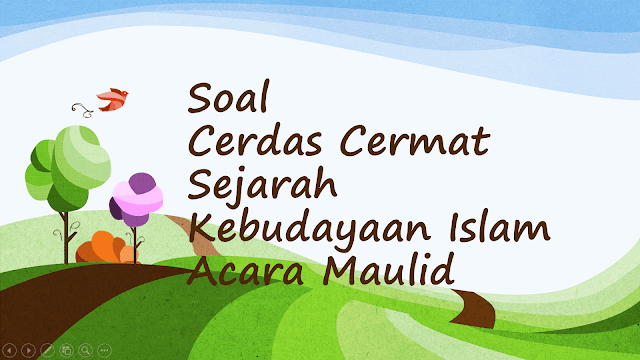 Soal Cerdas Cermat Maulid Tingkat MA