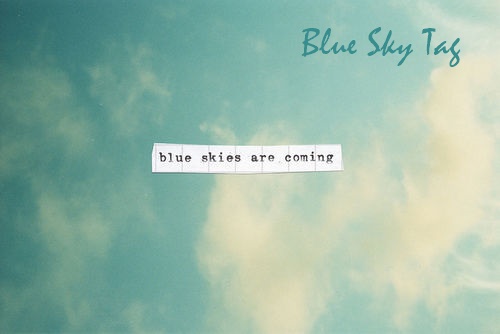 Blue Sky Tag (Tagged By Amerzing)