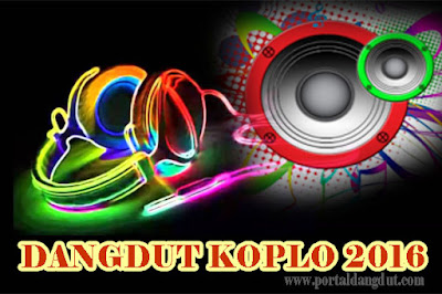 DANGDUT KOPLO TERBARU 2016