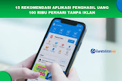 15 Aplikasi Penghasil Uang 100 Ribu Perhari Tanpa Iklan 2024