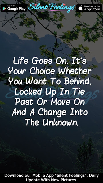 Life Goes On. It's  Your Choice Whether