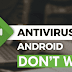 Most Android Antivirus Apps Don’t Work