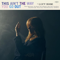 New Album Releases: THIS AIN'T THE WAY YOU GO OUT (Lucy Rose)